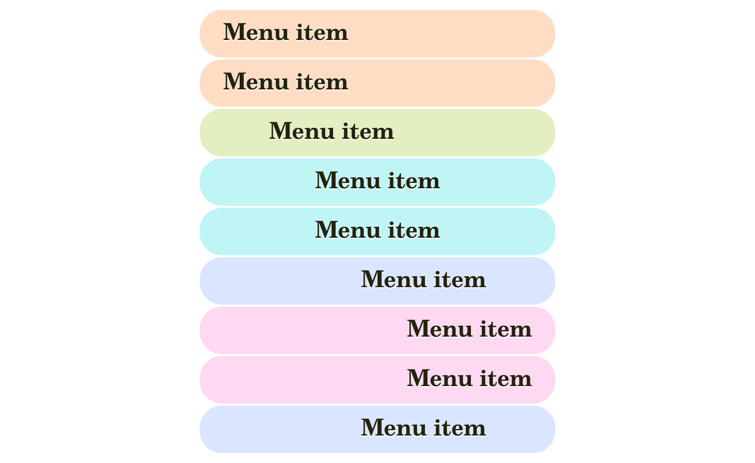 A screenshot of an example, showing a menu with nine elements, each with “Menu item” text, in five levels of nesting, with background going from red to purple based on it, and with the left padding increasing with each level of nesting.